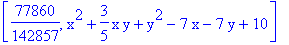 [77860/142857, x^2+3/5*x*y+y^2-7*x-7*y+10]